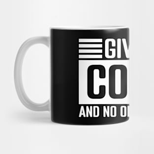 Give me Coffee and no one gets hurt Mug